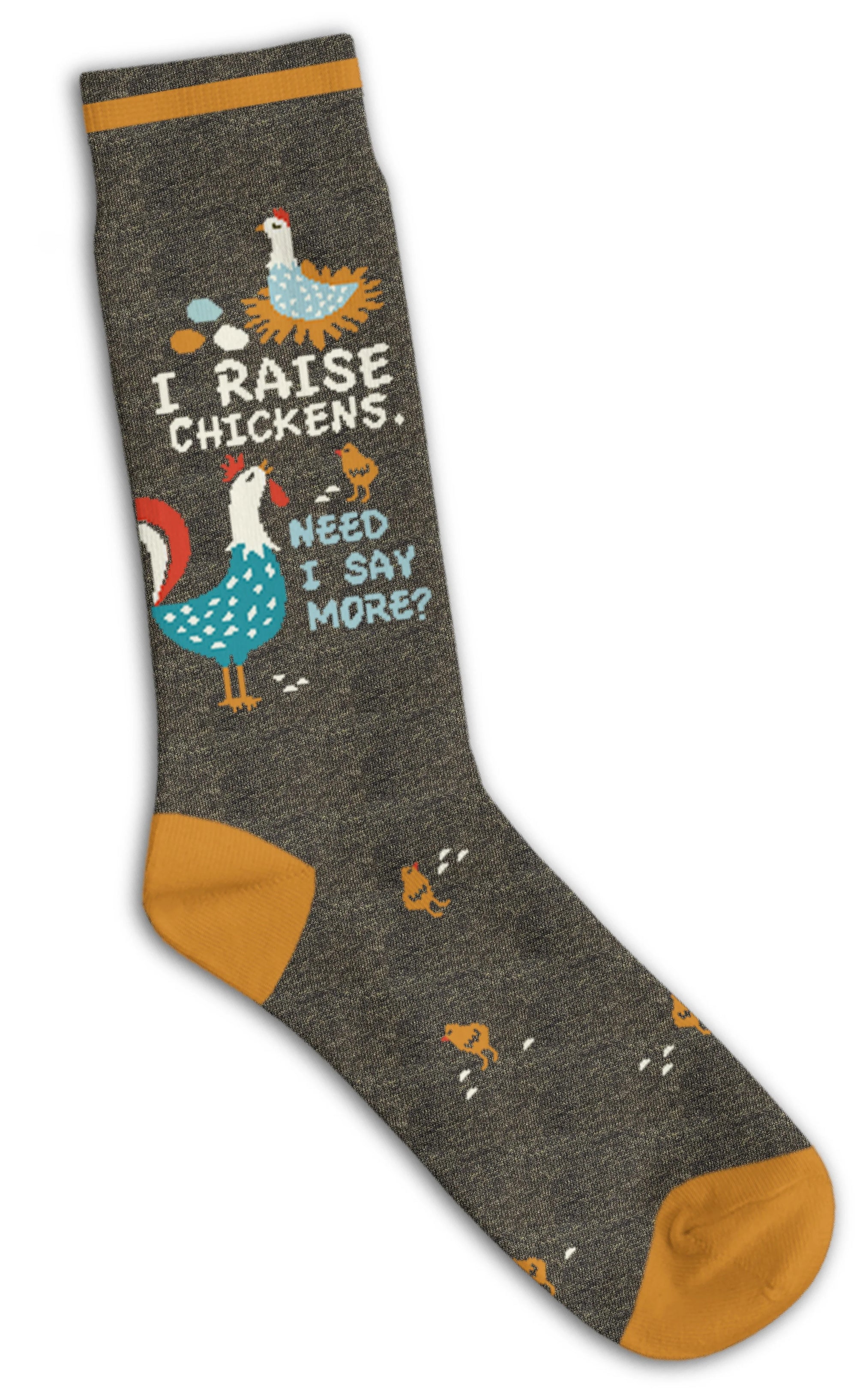 I Raise Chickens, Need I Say More Sock